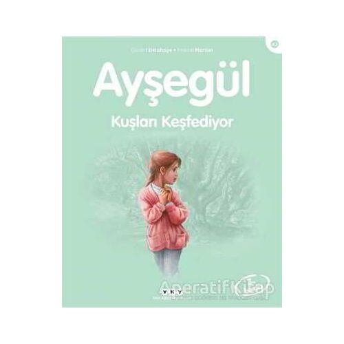 Ayşegül Kuşları Keşfediyor - Gilbert Delahaye - Yapı Kredi Yayınları