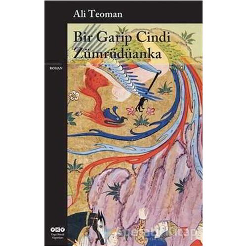 Bir Garip Cindi Zümrüdüanka - Ali Teoman - Yapı Kredi Yayınları