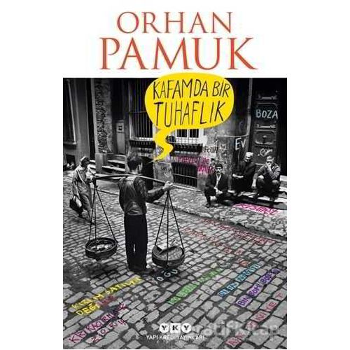 Kafamda Bir Tuhaflık - Orhan Pamuk - Yapı Kredi Yayınları