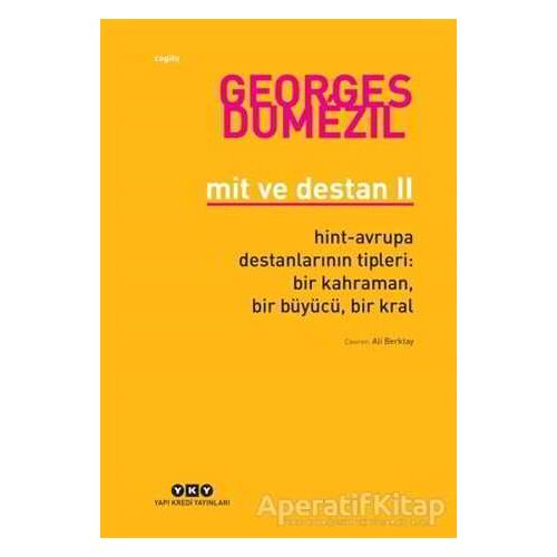 Mit ve Destan 2 - Georges Dumezil - Yapı Kredi Yayınları