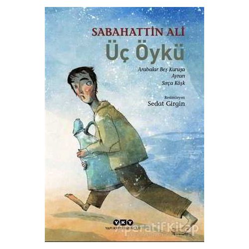 Üç Öykü - Sabahattin Ali - Yapı Kredi Yayınları