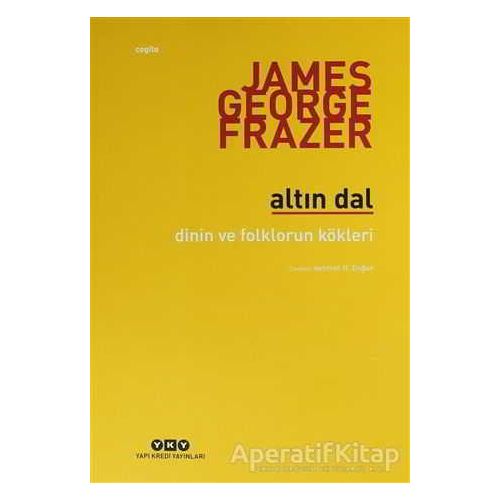 Altın Dal - James George Frazer - Yapı Kredi Yayınları