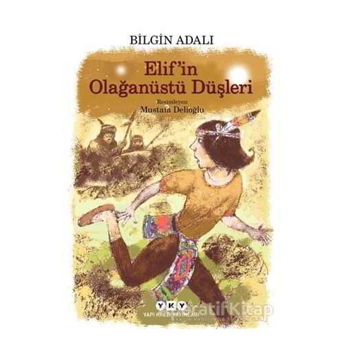 Elif’in Olağanüstü Düşleri - Bilgin Adalı - Yapı Kredi Yayınları
