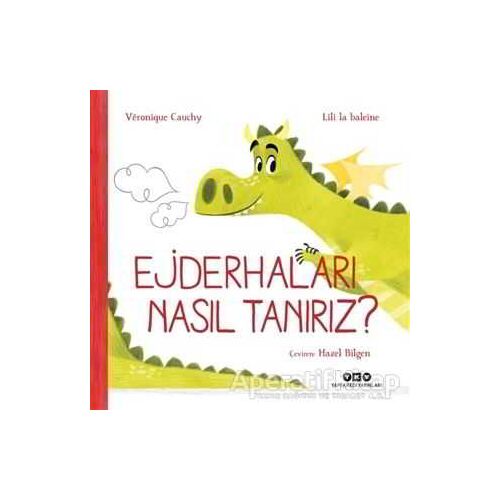 Ejderhaları Nasıl Tanırız? - Veronique Cauchy - Yapı Kredi Yayınları