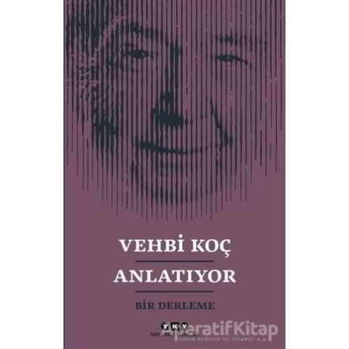 Vehbi Koç Anlatıyor - Kolektif - Yapı Kredi Yayınları