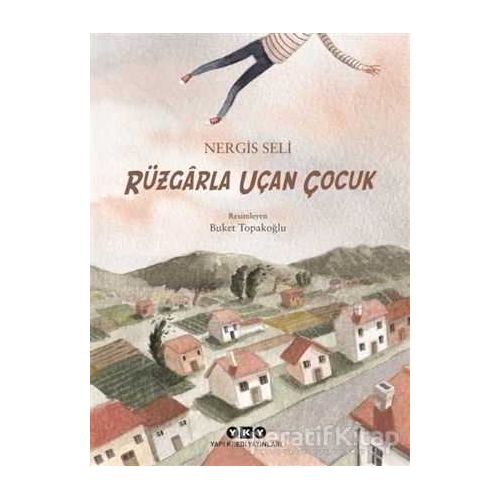 Rüzgarla Uçan Çocuk - Nergis Seli - Yapı Kredi Yayınları