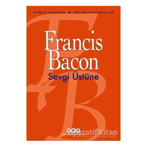 Sevgi Üstüne - Francis Bacon - Yapı Kredi Yayınları