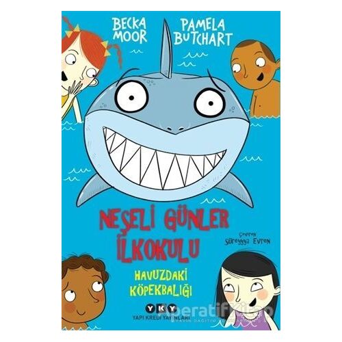 Neşeli Günler İlkokulu - Havuzdaki Köpekbalığı - Pamela Butchart - Yapı Kredi Yayınları