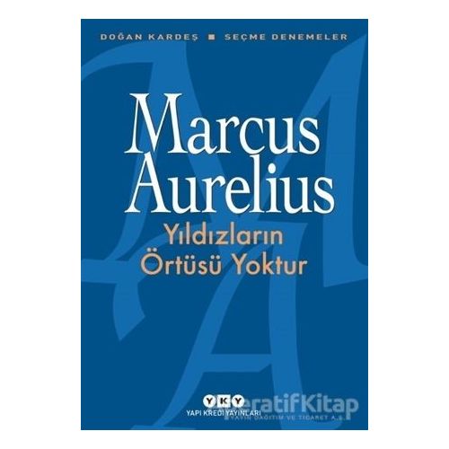 Yıldızların Örtüsü Yoktur - Marcus Aurelius - Yapı Kredi Yayınları