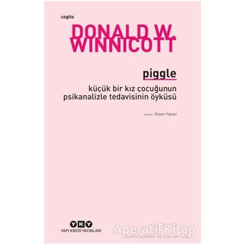 Piggle - Donald W. Winnicott - Yapı Kredi Yayınları