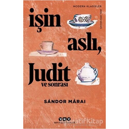 İşin Aslı Judit ve Sonrası - Sandor Marai - Yapı Kredi Yayınları