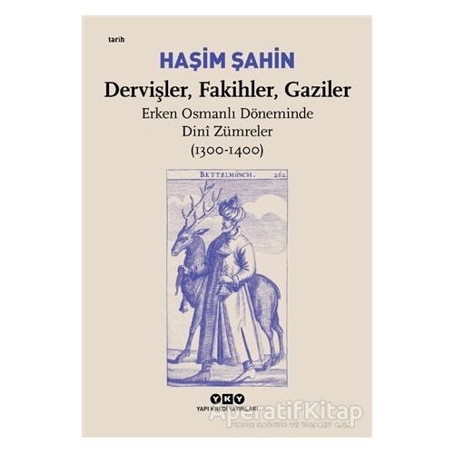 Dervişler, Fakihler, Gaziler - Erken Osmanlı Döneminde Dini Zümreler (1300-1400)