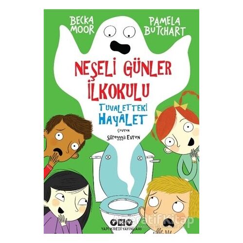 Neşeli Günler İlkokulu – Tuvaletteki Hayalet - Pamela Butchart - Yapı Kredi Yayınları
