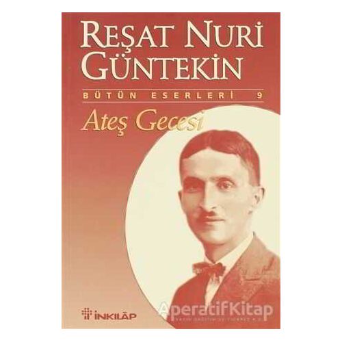 Ateş Gecesi - Reşat Nuri Güntekin - İnkılap Kitabevi