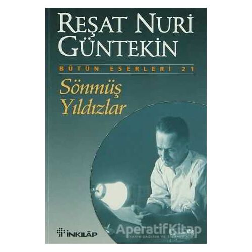 Sönmüş Yıldızlar - Reşat Nuri Güntekin - İnkılap Kitabevi