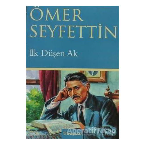 İlk Düşen Ak - Ömer Seyfettin - İnkılap Kitabevi