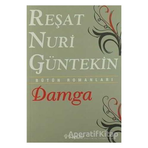 Damga - Reşat Nuri Güntekin - İnkılap Kitabevi 9789751048721