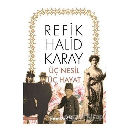 Üç Nesil Üç Hayat - Refik Halid Karay - İnkılap Kitabevi