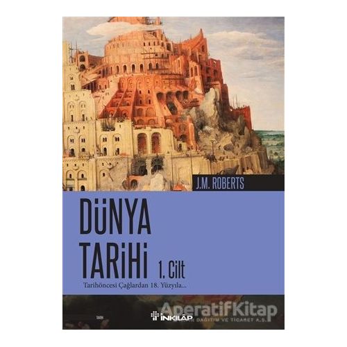 Dünya Tarihi 1. Cilt - J. M. Roberts - İnkılap Kitabevi