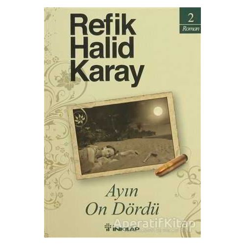 Ayın On Dördü - Refik Halid Karay - İnkılap Kitabevi