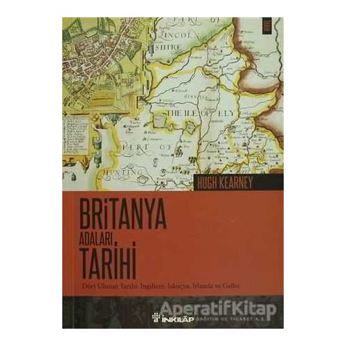 Britanya Adaları ve Tarihi - Hugh Kearney - İnkılap Kitabevi