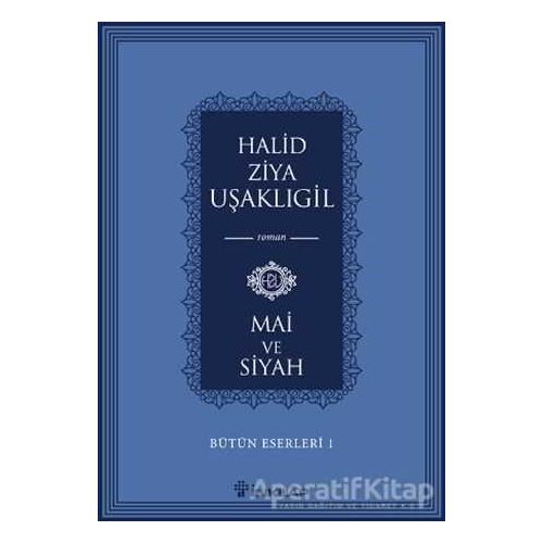 Mai ve Siyah - Halid Ziya Uşaklıgil - İnkılap Kitabevi