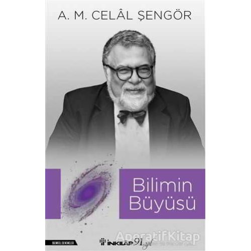 Bilimin Büyüsü - A. M. Celal Şengör - İnkılap Kitabevi