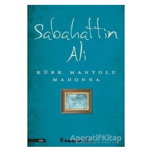 Kürk Mantolu Madonna - Sabahattin Ali - İnkılap Kitabevi