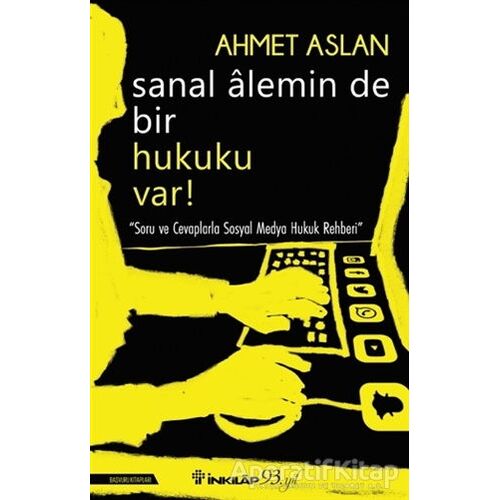 Sanal Alemin de Bir Hukuku Var! - Ahmet Aslan - İnkılap Kitabevi