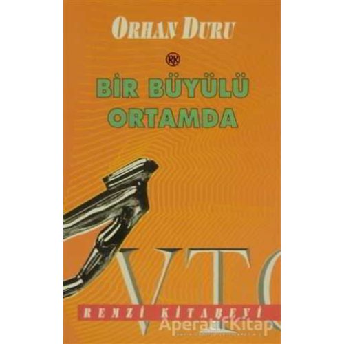 Bir Büyülü Ortamda - Orhan Duru - Remzi Kitabevi