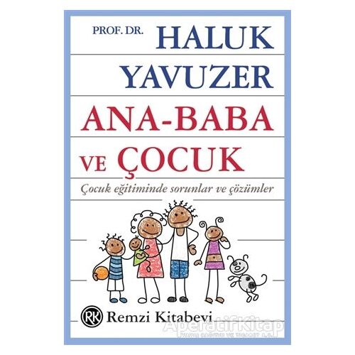 Ana - Baba ve Çocuk - Haluk Yavuzer - Remzi Kitabevi