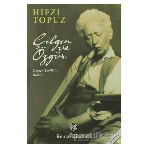 Çılgın ve Özgür - Hıfzı Topuz - Remzi Kitabevi