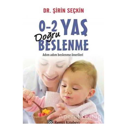 0-2 Yaş Doğru Beslenme - Şirin Seçkin - Remzi Kitabevi