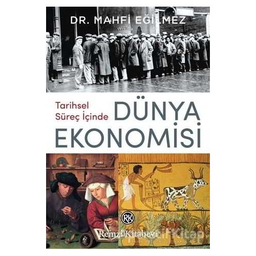 Tarihsel Süreç İçinde Dünya Ekonomisi - Mahfi Eğilmez - Remzi Kitabevi