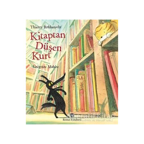 Kitaptan Düşen Kurt - Thierry Robberecht - Remzi Kitabevi