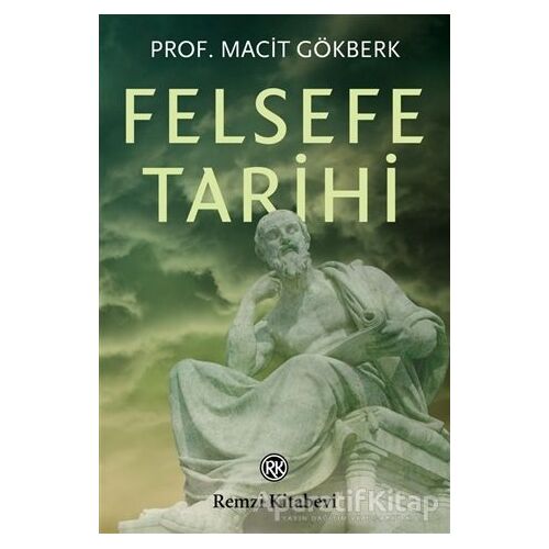 Felsefe Tarihi - Macit Gökberk - Remzi Kitabevi