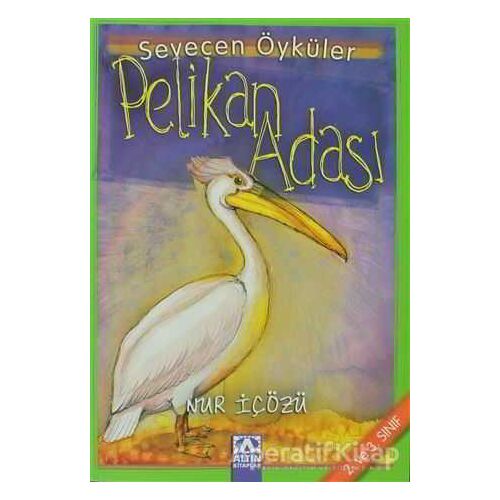 Pelikan Adası - Nur İçözü - Altın Kitaplar