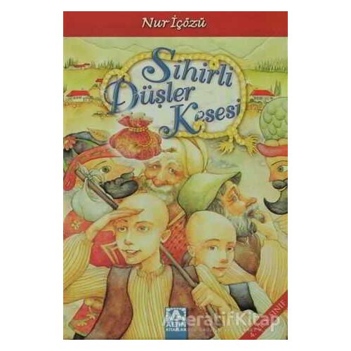 Sihirli Düşler Kesesi 4. ve 5. Sınıf - Nur İçözü - Altın Kitaplar