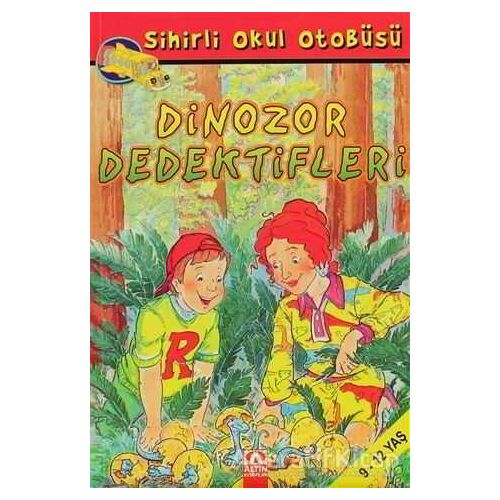 Sihirli Okul Otobüsü Dinazor Dedektifleri - Joanna Cole - Altın Kitaplar