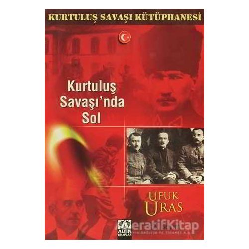 Kurtuluş Savaşı’nda Sol - Ufuk Uras - Altın Kitaplar