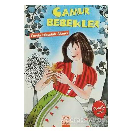 Çamur Bebekler - Ferda İzbudak Akıncı - Altın Kitaplar