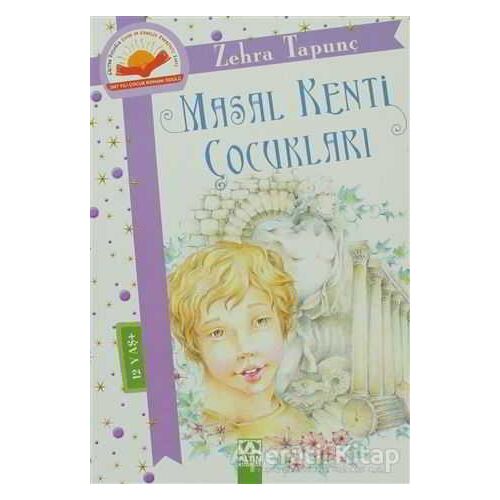 Masal Kenti Çocukları - Zehra Tapunç - Altın Kitaplar