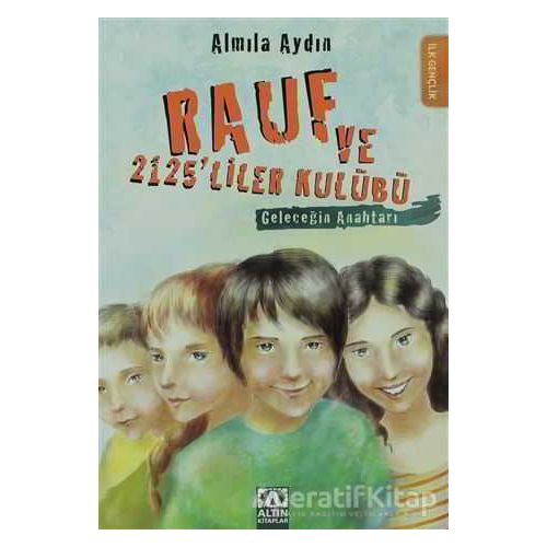 Rauf ve 2125’liler Kulübü - Almila Aydın - Altın Kitaplar