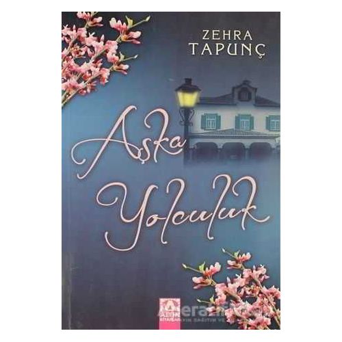 Aşka Yolculuk - Zehra Tapunç - Altın Kitaplar