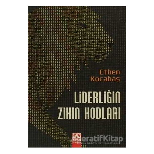 Liderliğin Zihin Kodları - Ethem Kocabaş - Altın Kitaplar
