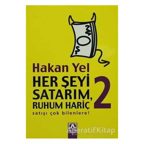 Her Şeyi Satarım, Ruhum Hariç 2 - Hakan Yel - Altın Kitaplar