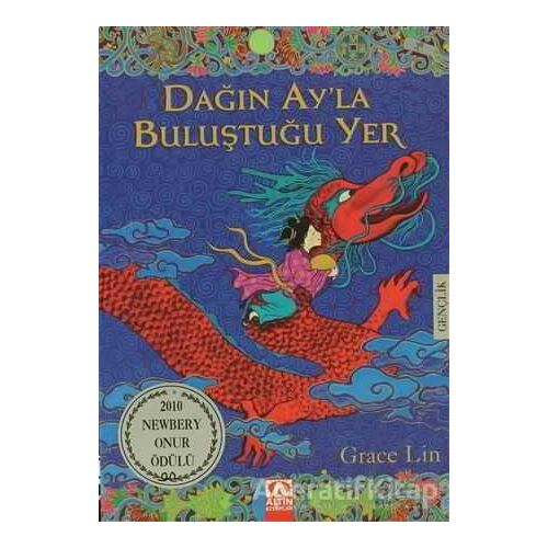 Dağın Ay’la Buluştuğu Yer - Grace Lin - Altın Kitaplar