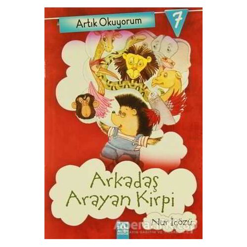 Artık Okuyorum 7: Arkadaş Arayan Kirpi - Nur İçözü - Altın Kitaplar