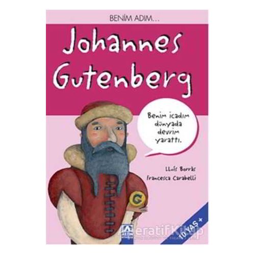 Benim Adım... Johannes Gutenberg - Francesca Carabelli - Altın Kitaplar