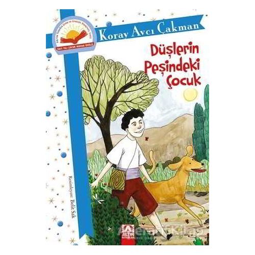 Düşlerin Peşindeki Çocuk - Koray Avcı Çakman - Altın Kitaplar